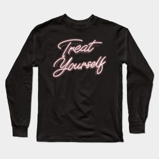 Treat yourself, Pink neon sign Long Sleeve T-Shirt